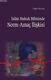 İslam Hukuk Biliminde Norm-Amaç İlişkisi, Ankara Okulu Yayınları