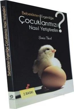 Bebeklikten Ergenliğe Çocuklarımızı Nasıl Yetiştirelim?, Gonca Yayınevi