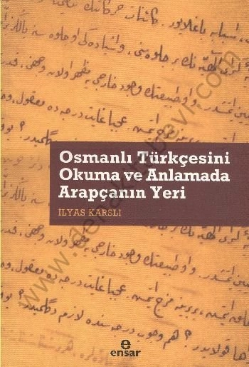 Osmanlı Türkçesini Okuma ve Anlamada Arapçanın Yeri