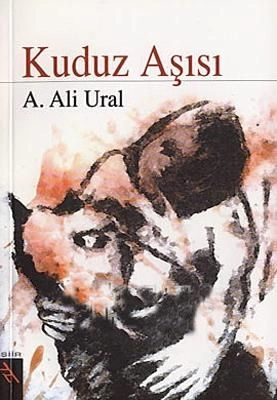 Kuduz Aşısı, A. Ali Ural, Şule Yayınları