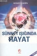 Sünnet Işığında Hayat, Ahmed Şahin