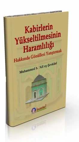 Kabirlerin Yükseltilmesinin Haramlılığı