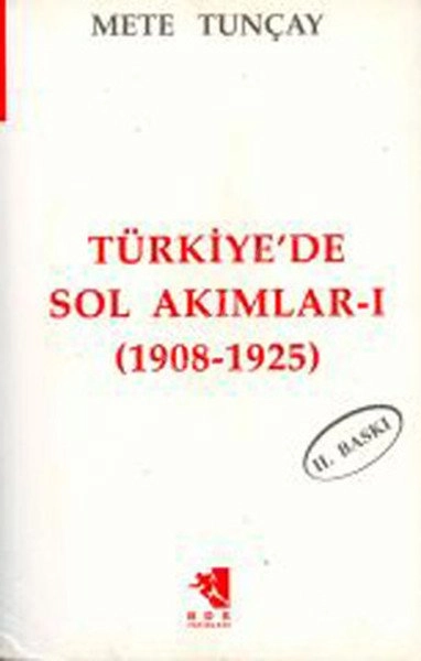 Türkiye'de Sol Akımlar 1908 1925 Cilt 1, İletişim Yayınları