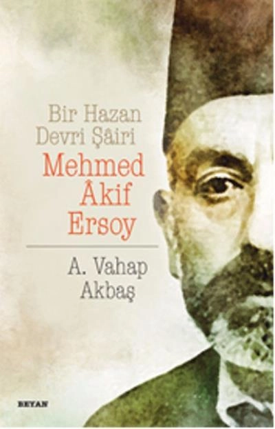 Bir Hazan Devri Şairi Mehmed Akif Ersoy, A. Vahap Akbaş