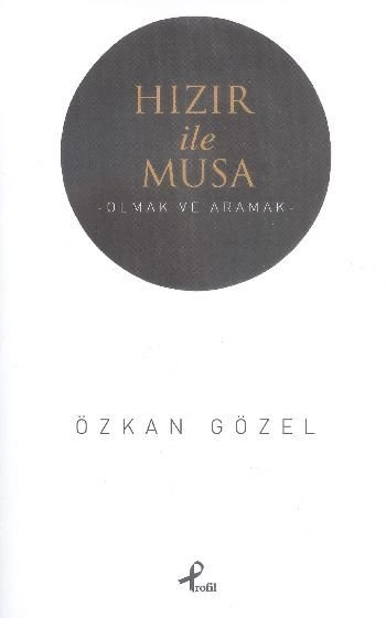Hızır ile Musa, Özkan Gözel