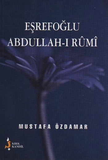 Eşrefoğlu Abdullahı Rumi, Mustafa Özdamar