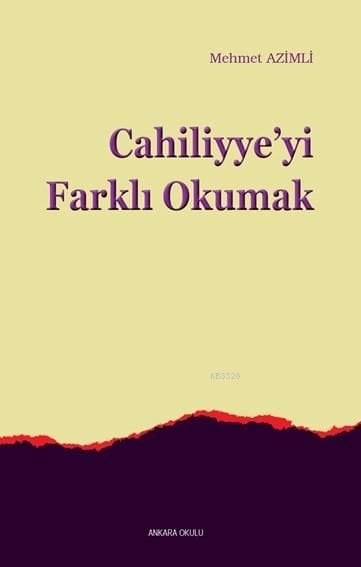 Cahiliyyeyi Farklı Okumak, Mehmet Azimli