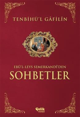 Tenbihü'L Gafilin: Sohbetler-Karton Kapak, Çelik Yayınevi