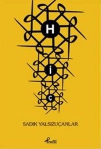 Hiç, Sadık Yalsızuçanlar