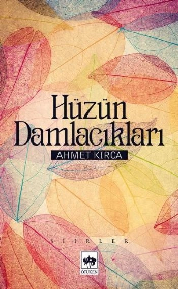 Hüzün Damlacıkları, Ahmet Kırca