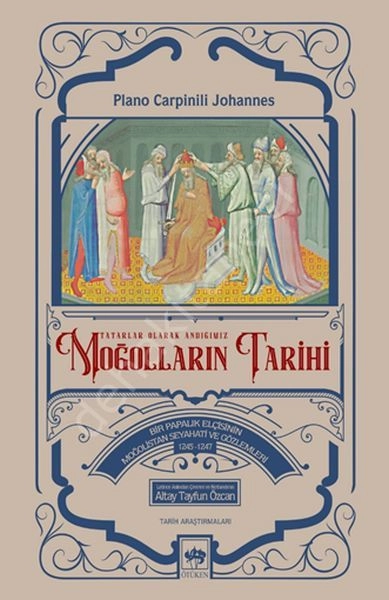 Tatarlar Olarak Andığımız Moğolların Tarihi, Plano Carpinili Johannes