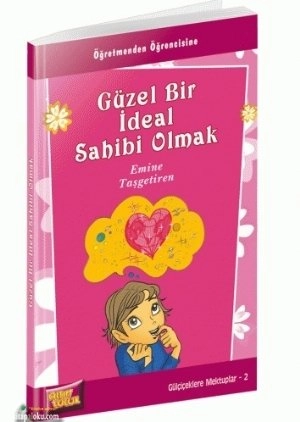 Güzel Bir İdeal Sahibi Olmak, Emine Taşgetiren
