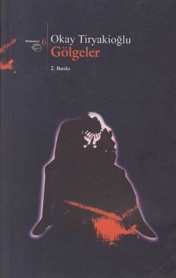 Gölgeler, Okay Tiryakioğlu