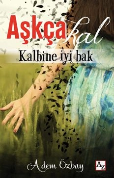 Aşkçakal Kalbine İyi Bak, Adem Özbay