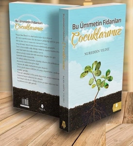 Bu Ümmetin Fidanları Çocuklarımız, Nureddin Yıldız