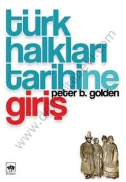 Türk Halkları Tarihine Giriş, Peter B. Golden