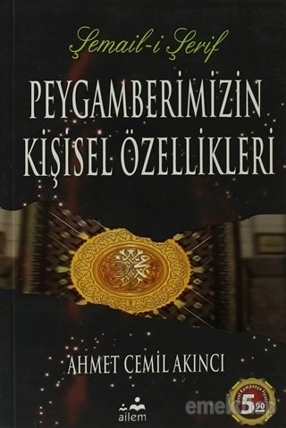 Peygamberimizin Kişisel Özellikleri, Ahmed Cemil Akıncı