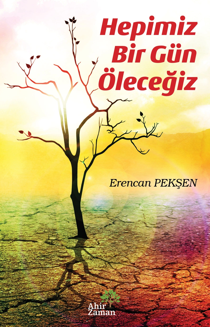Hepimiz Bir Gün Öleceğiz, Erencan Pekşen