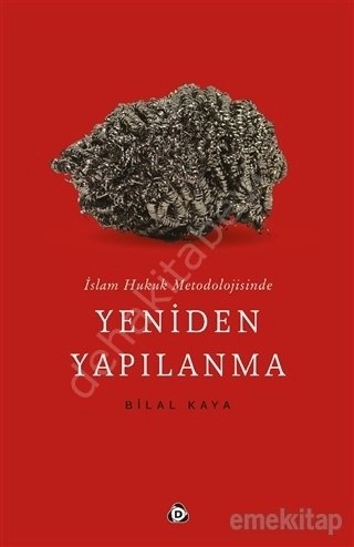 İslam Hukuk Metodolojisinde Yeniden Yapılanma, Bilal Kaya