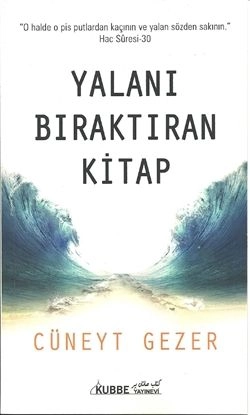 Yalanı bıraktıran kitap, Cüneyt Gezer, Kubbe Yayınevi