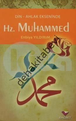 Hz. Muhammed; Din Ahlak Ekseninde