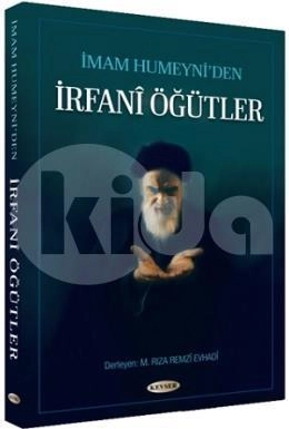 İmam Humeyni'den İrfani Öğütler, M. Rıza Remzi Evhadi, Kevser Yayınları