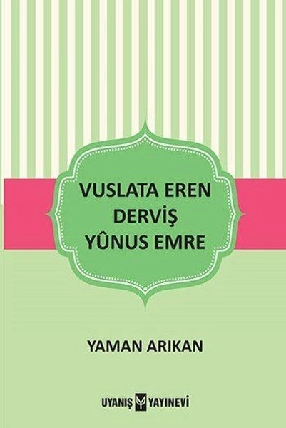 Vuslata Eren Derviş Yunus Emre, Yaman Arıkan