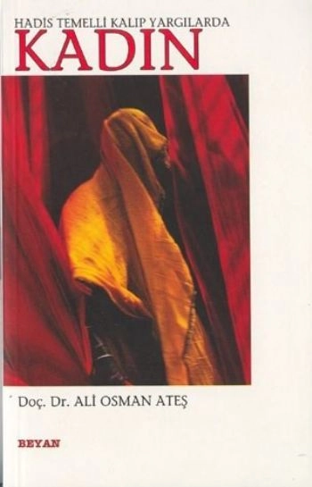 Hadis Temelli Kalıp Yargılarda Kadın, Ali Osman Ateş
