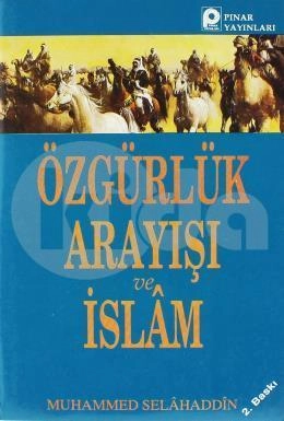 ÖZGÜRLÜK ARAYIŞI VE İSLAM