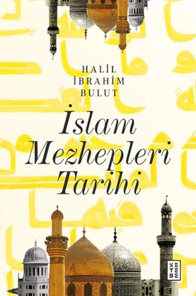 İslam Mezhepleri Tarihi, Halil İbrahim Bulut