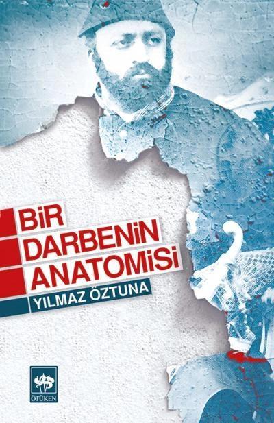 Bir Darbenin Anatomisi, Yılmaz Öztuna