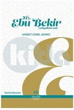 Hz. Ebu Bekir, Ahmet Cemil Akıncı, Muallim Neşriyat