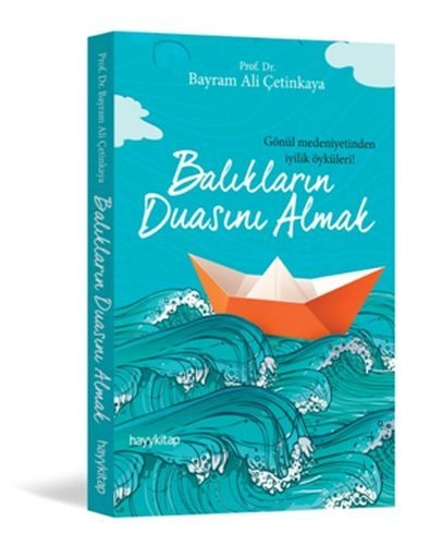 Balıkların Duasını Almak, Bayram Ali Çetinkaya