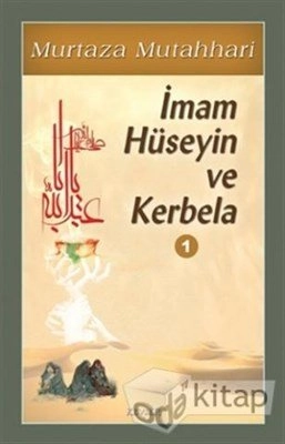 İmam Hüseyin ve Kerbela (Cilt 1), Murtaza Mutahhari, Kevser Yayınları