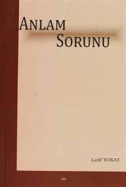 Anlam Sorunu, Dr. Latif Tokat, Elis Yayınları