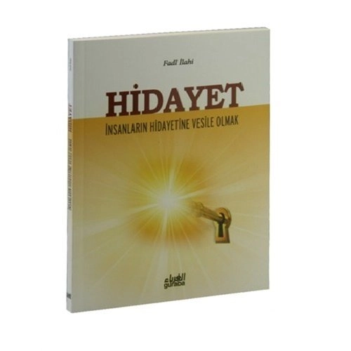 Hidayet  İnsanların Hidayetine Vesile Olmak, Fadl İlahi, Guraba Yayınları