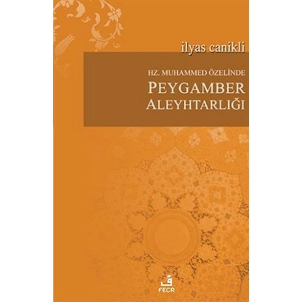 Hz. Muhammed Özelinde Peygamber Aleyhtarlığı, İlyas Canikli