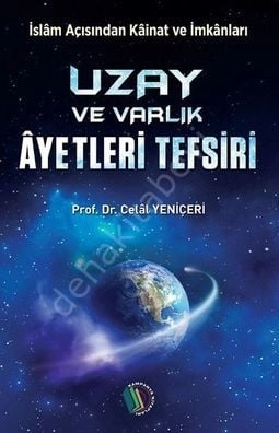 Uzay ve Varlık Ayetleri Tefsiri, Celal Yeniçeri