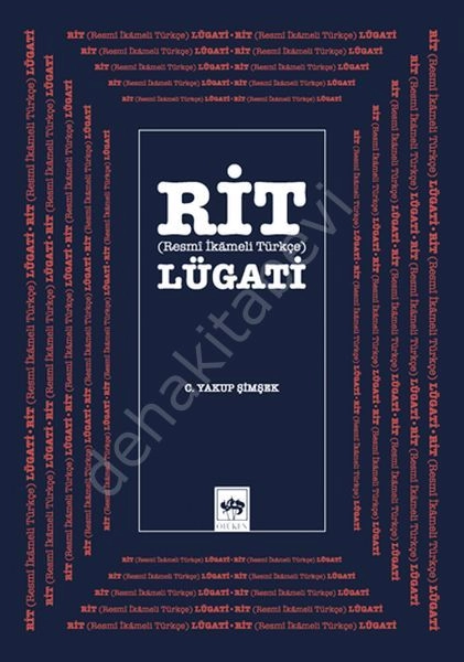 RİT (Resmî İkâmeli Türkçe) Lügati, C. Yakup Şimşek