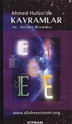 Ahmed Hulusi' de Kavramlar -E-, Av. Asuman Bayrakçı