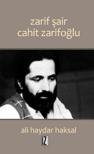Zarif Şair Cahit Zarifoğlu, Ali Haydar Haksal, İz Yayıncılık