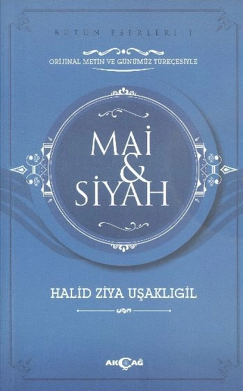 Mai ve Siyah, Halid Ziya Uşaklıgil