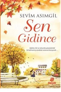 Sen Gidince, Sevim Asımgil, Hayat Yayınları