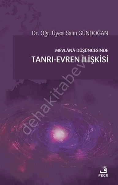 Mevlana Düşüncesinde Tanrı-Evren İlişkisi, Saim Gündoğan