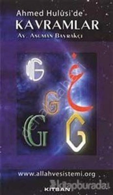 Ahmed Hulusi' de Kavramlar -G-, Av. Asuman Bayrakçı