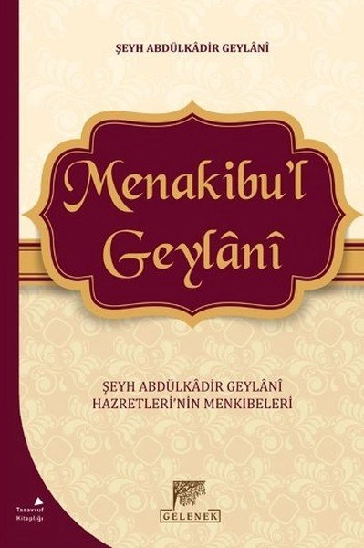 Menakibul Geylani, Şeyh Abdülkadir Geylani Hazretleri'nin Menkıbeleri