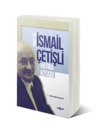 İsmail Çetişli Hatıra Kitabı, İsmail Çetişli