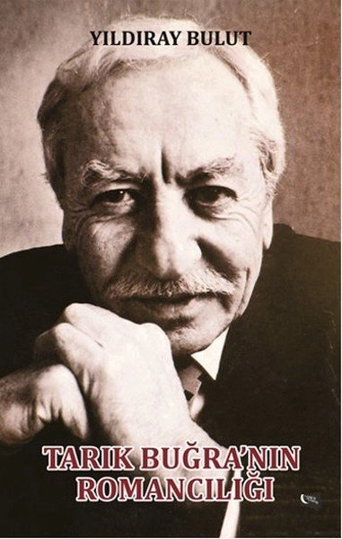 Tarık Buğra'nın Romancılığı, Yıldıray Bulut