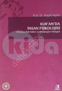 Kur'an'da İnsan Psikolojisi (Olumsuz Rûh Halleri ve Davranışları Yönüyle), Hayati Aydın