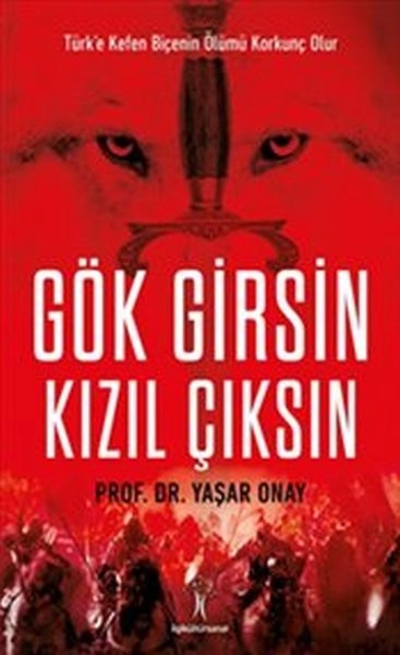 Gök Girsin Kızıl Çıksın, Yaşar Onay